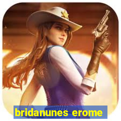 bridanunes erome